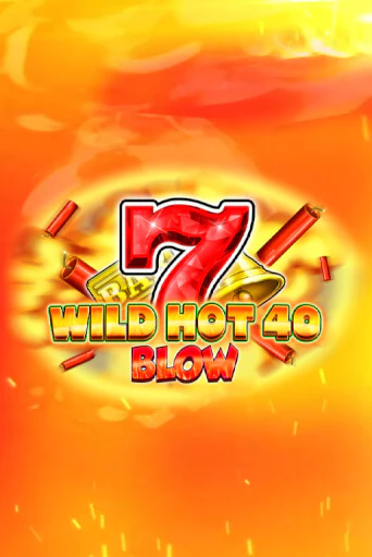 Wild Hot 40 Blow онлайн игра GMSlots | GMSlots без регистрации