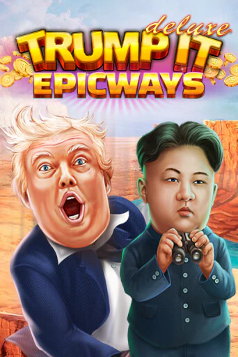 Trump It Deluxe EPICWAYS онлайн игра GMSlots | GMSlots без регистрации